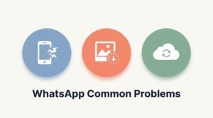 WhatsApp Common Problems: 3 Proven Fixes for Calls, Media & Backup (2026)