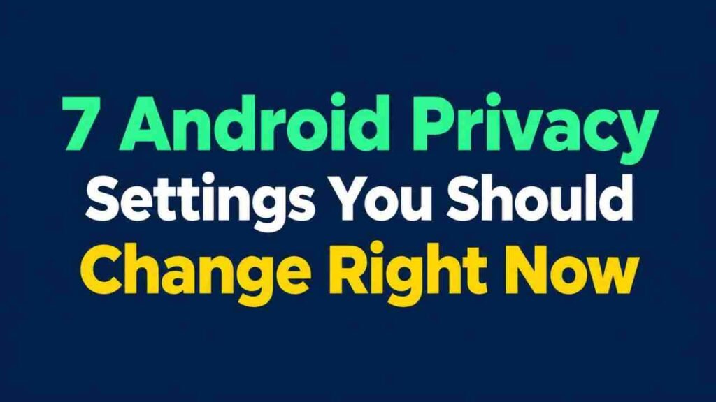 Android privacy settings